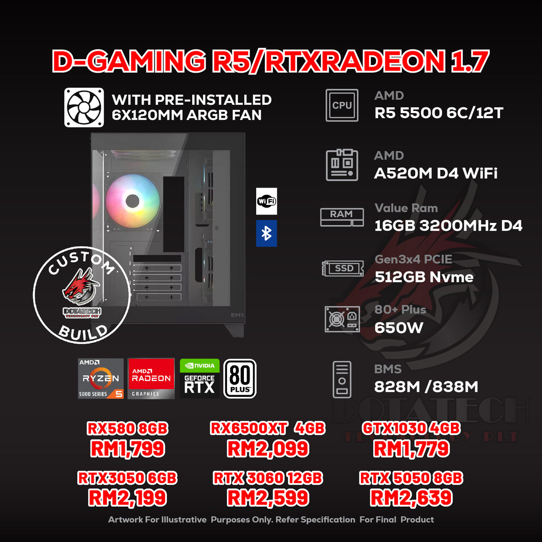 # D-GAMING R5/RTXRADEON 1.7 - CUSTOM PC GAMING PACKAGE #  R5 5500 + GPU Option(s)