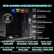Load image into Gallery viewer, # DOTATECH DITX-GAMING AM5/ARCRTXRADEON 3.7 - CUSTOM PC GAMING PACKAGE #  R5 7500F + GPU Option (s)

