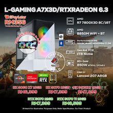 Load image into Gallery viewer, # DOTATECH L-GAMING A7X3D/RTXRADEON 6.3 - CUSTOM PC GAMING PACKAGE # R7 7800X3D + GPU Option (s)
