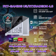 Load image into Gallery viewer, # DOTATECH PXT-GAMING U5/RTXRADEON 4.3 - CUSTOM PC GAMING PACKAGE # U5 225F + GPU Option(s)
